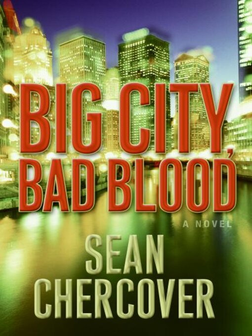 Title details for Big City, Bad Blood by Sean Chercover - Available